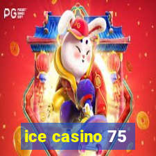 ice casino 75